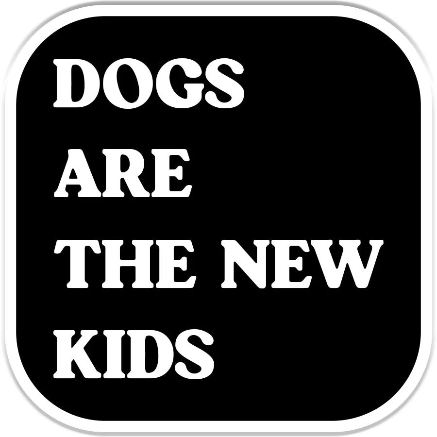 Dogs Are the New Kids Sticker - Image 2