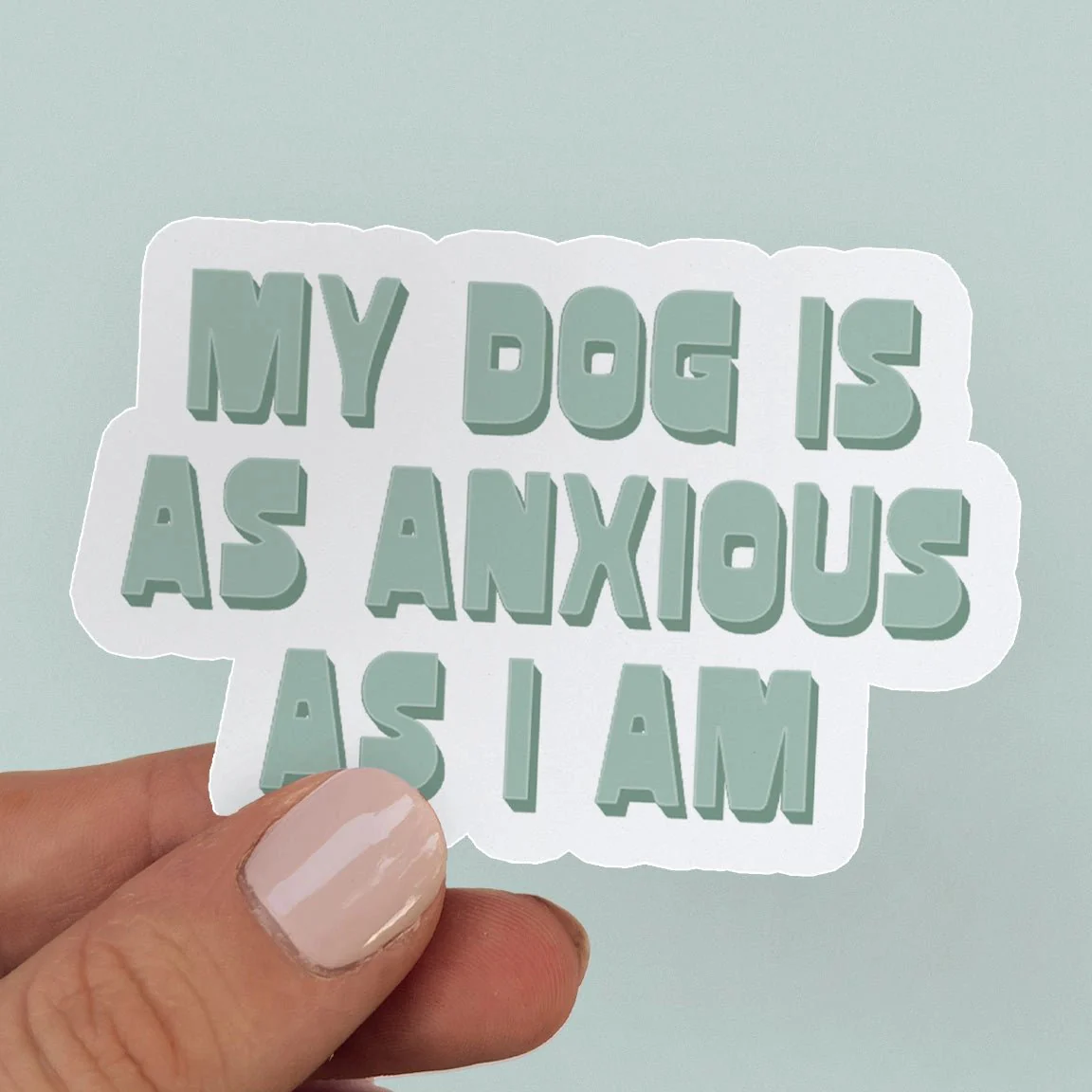 My Dog Is Anxious Sticker