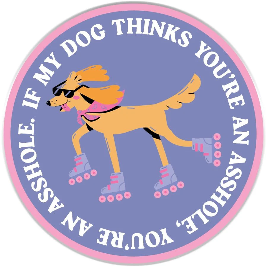 My Dog Thinks You're An Ass Sticker - Image 2