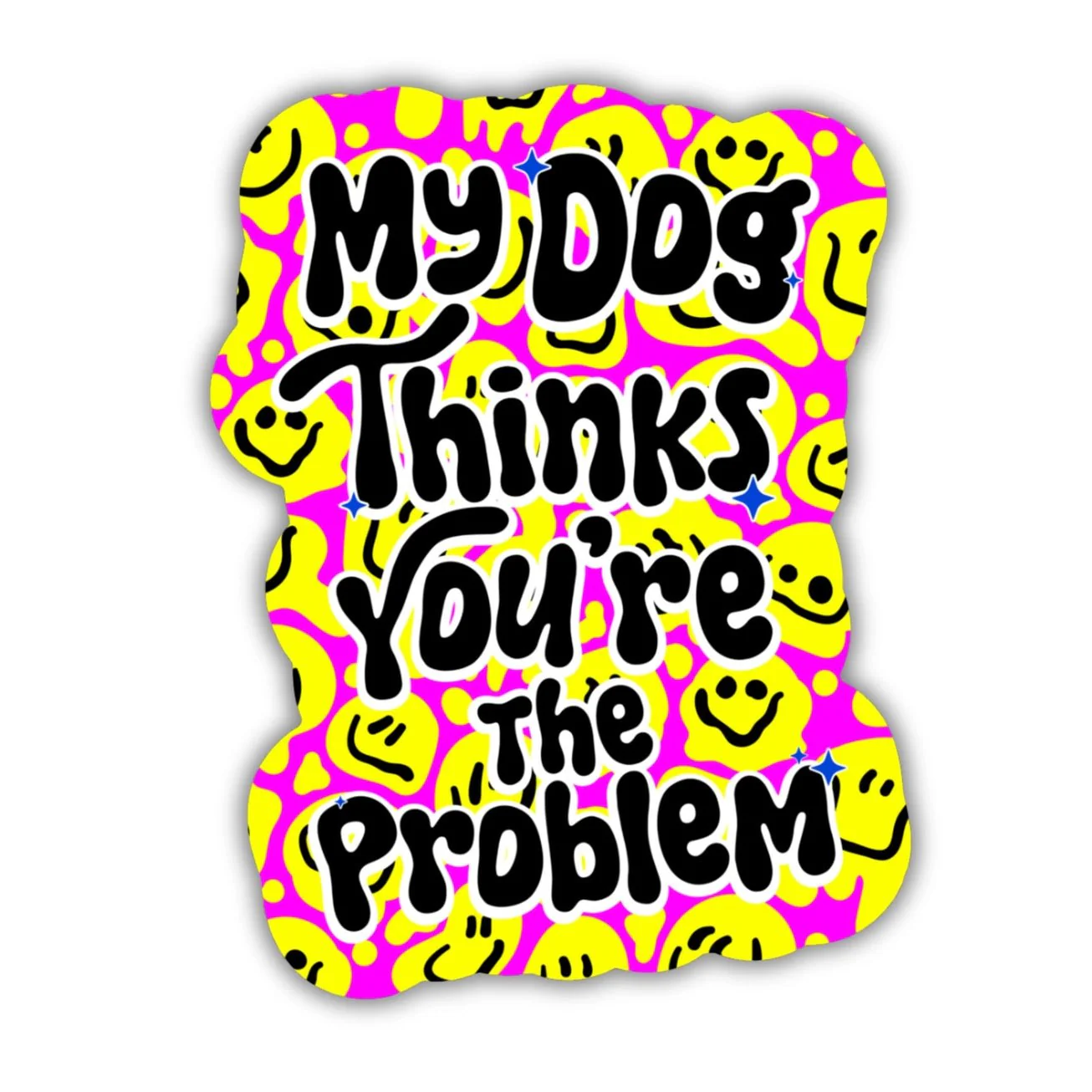My Dog Thinks You're the Problem - Image 2