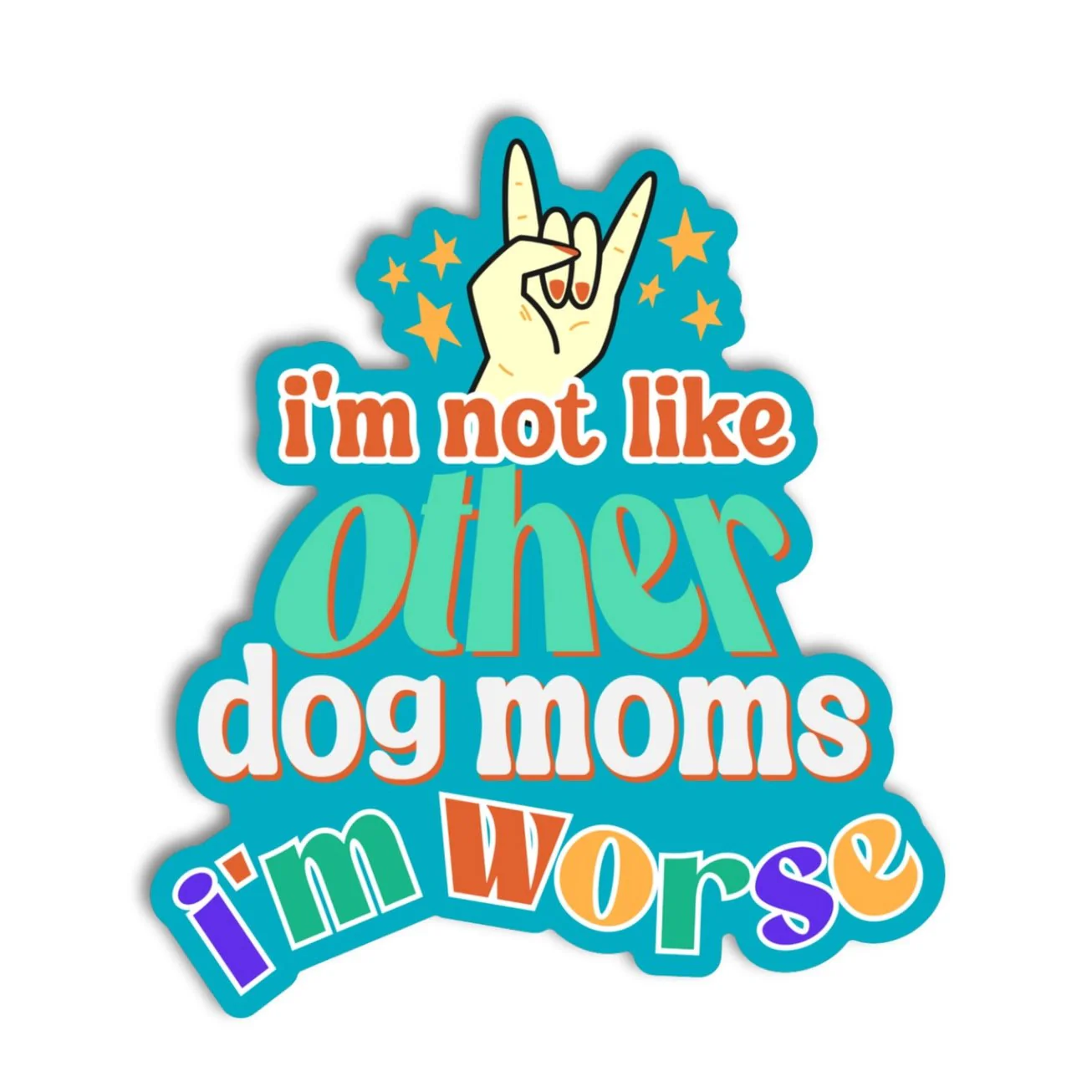 Not Like Other Dog Moms Sticker