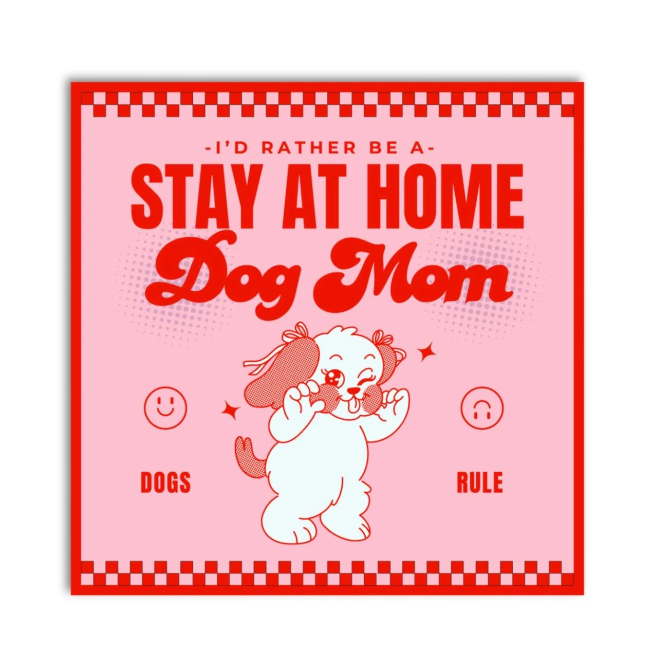 Stay At Home Dog Mom Sticker