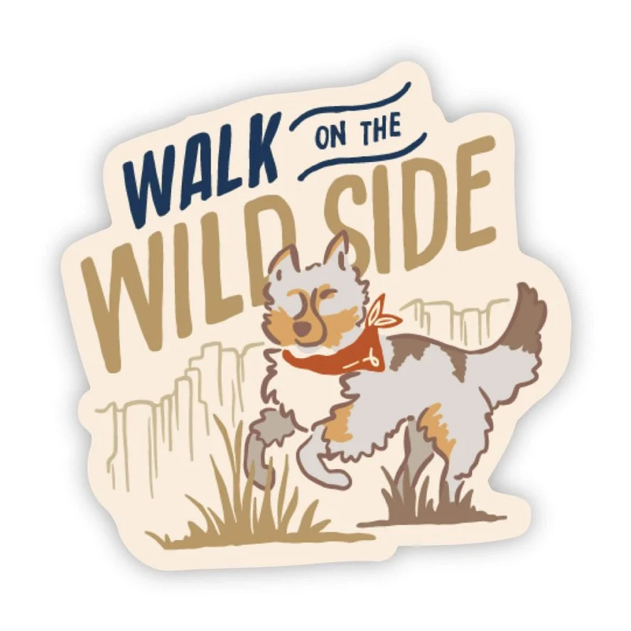 Walk On the Wild Side Sticker