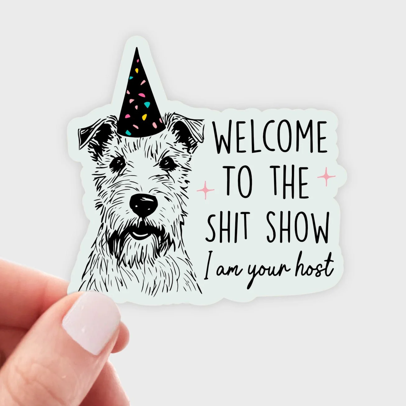 Welcome To the Shit Show Sticker